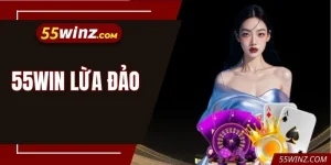 55WIN Lừa Đảo - Góc Nhìn Khách Quan Từ Nhiều Người Chơi
