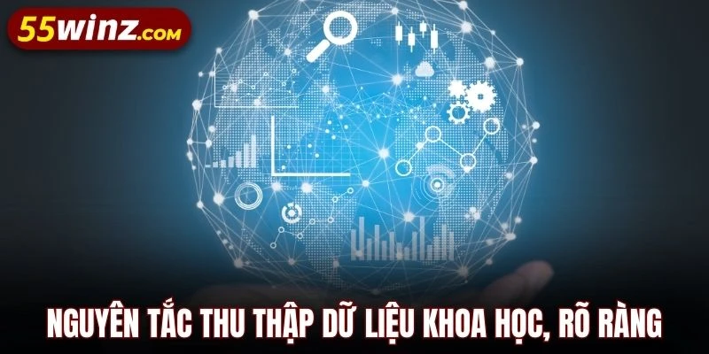 Nguyên tắc thu thập dữ liệu khoa học, rõ ràng