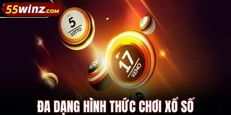 Chơi xổ số 55WIN đa dạng cách tham gia cuốn hút
