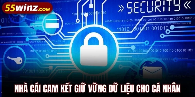 Nhà cái cam kết giữ vững dữ liệu cho cá nhân